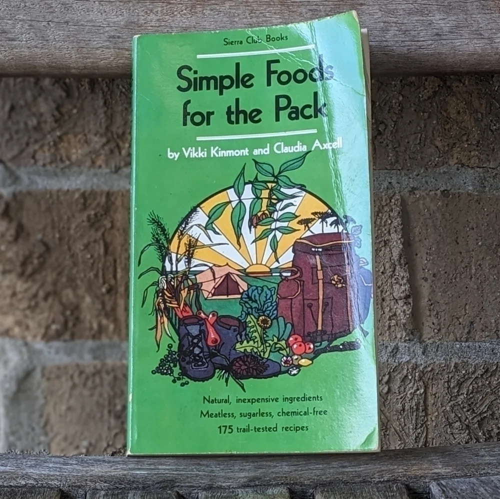 1976 Sierra Club Simple Foods For The Pack Cookbook Camping Recipes